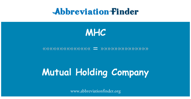 MHC: Mutual Holding Company