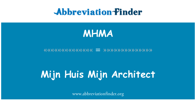 MHMA: Mijn Huis Mijn architekt