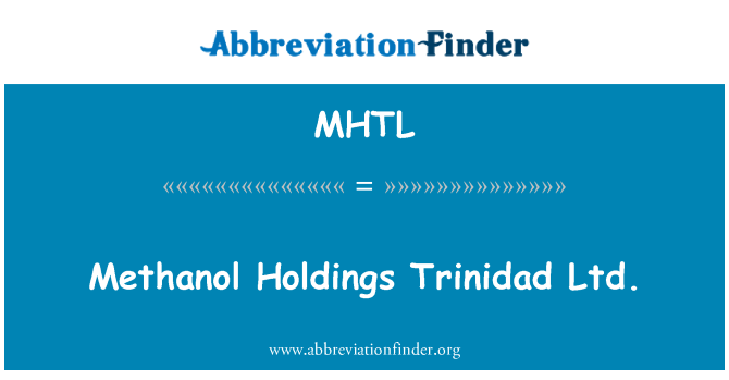 MHTL: Metanolo Trinidad di Holdings Ltd.