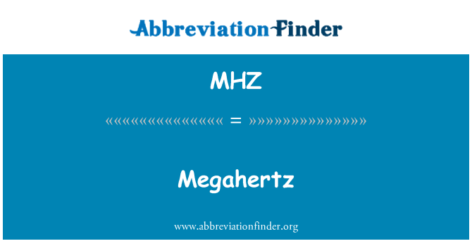 MHZ: Megahertz