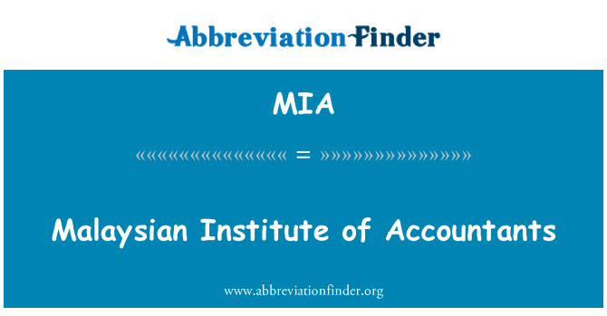 MIA: Malaysian Institute of Accountants
