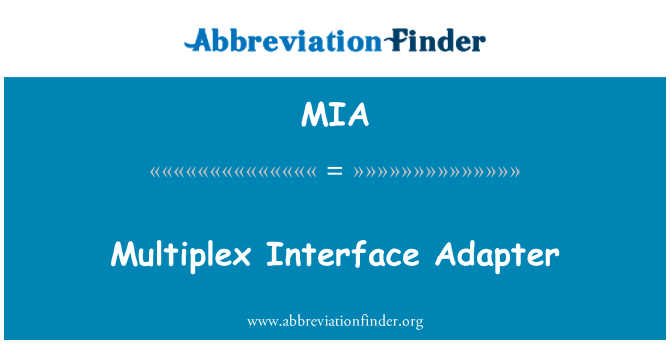 MIA: Adaptor multiplex