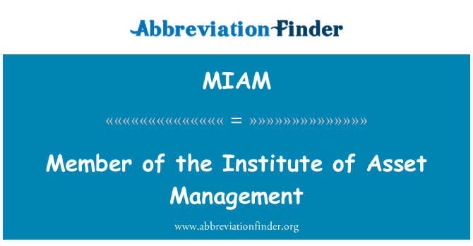 MIAM: Member of the Institute of Asset Management