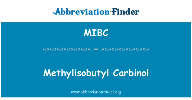 MIBC: Methylisobutyl Carbinol