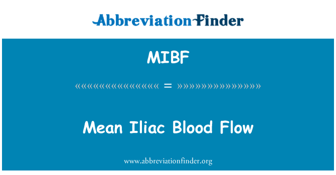 MIBF: Означава илиачните кръвоток