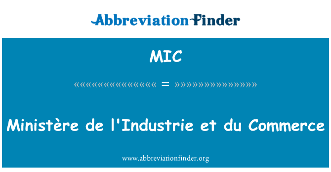 MIC: Ministre de l'Industrie et du Commerce