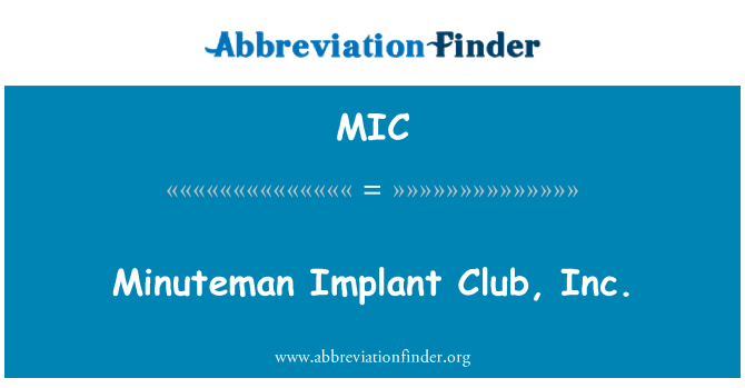 MIC: Minuteman Implant Club, Inc.