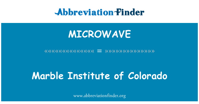 MICROWAVE: कोलोराडो के संगमरमर संस्थान