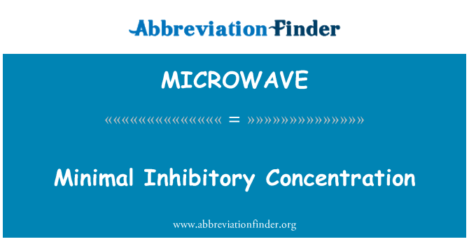 MICROWAVE: Минимална инхибиторна концентрация