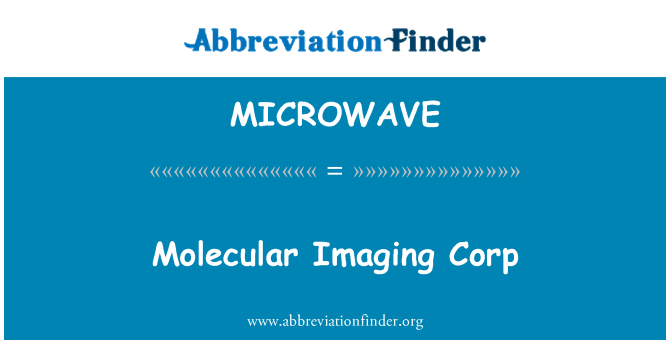 MICROWAVE: Molekulární zobrazování Corp