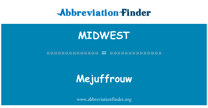 MIDWEST: Mejuffrouw