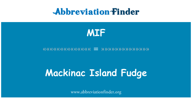 MIF: Isla Mackinac Fudge