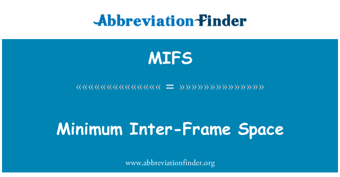 MIFS: Minimal ruang antar Frame