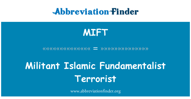 MIFT: Militan İslam köktendinci terörist