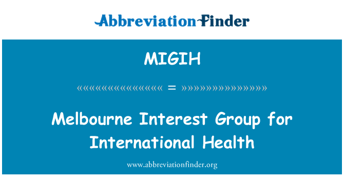 MIGIH: Melbourne Interest Group for International Health