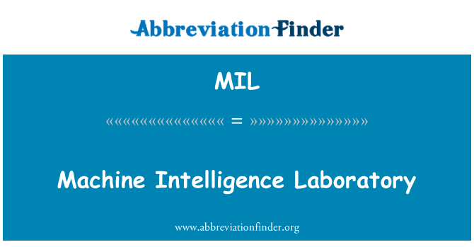 MIL: Machine Intelligence Laboratory