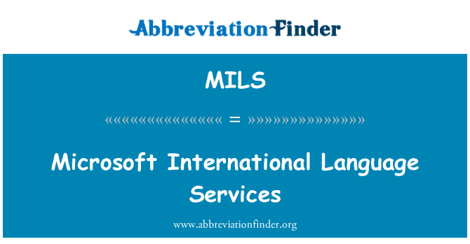 MILS: Microsoft International Language Services