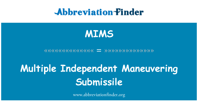 MIMS: एकाधिक स्वतंत्र Maneuvering Submissile