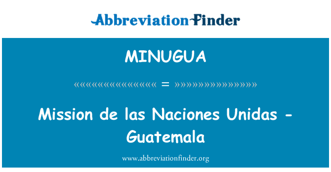 MINUGUA: La misión de las Naciones Unidas - Guatemala