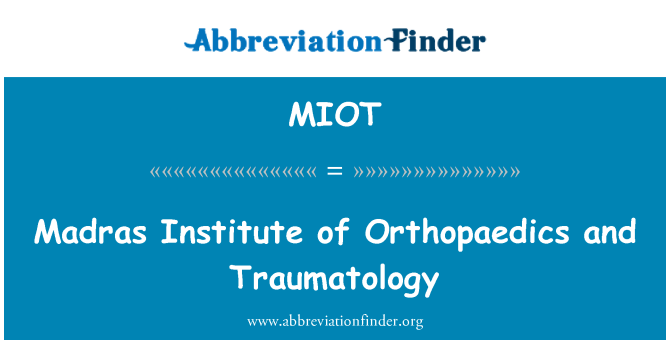 MIOT: Madras Institute of Orthopaedics and Traumatology