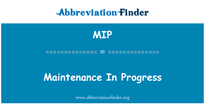 MIP: Maintenance In Progress