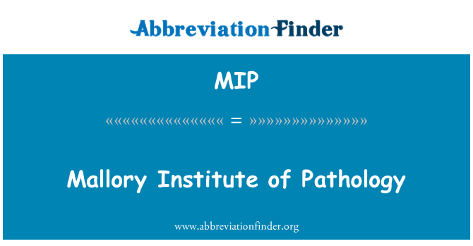 MIP: Mallory Instituut patoloogia