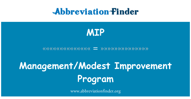 MIP: Management/Modest Improvement Program