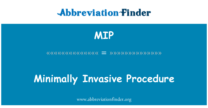 MIP: Мінімально інвазивної процедурою