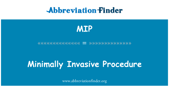 MIP: Минимально инвазивная процедура