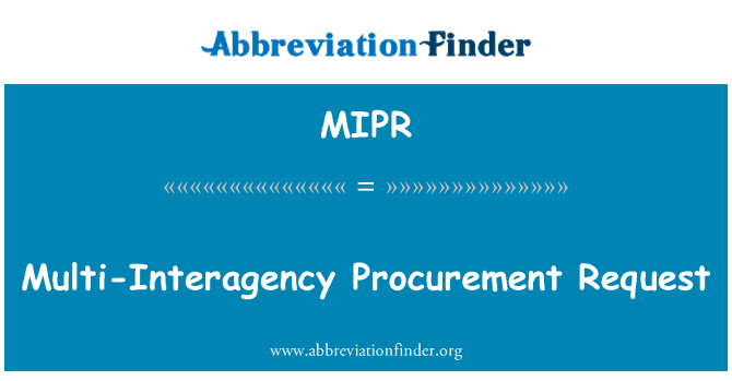 MIPR: Multi-Interagency Procurement Request