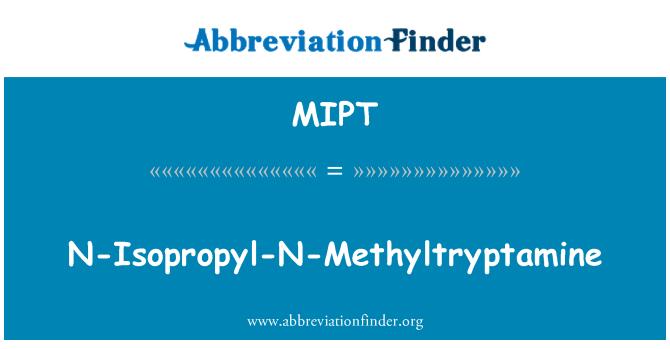 MIPT: N-Isopropyl-N-Methyltryptamine