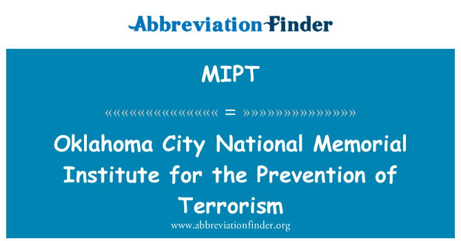 MIPT: Oklahoma City Ulusal Memorial Enstitüsü terörizmin önlenmesi için