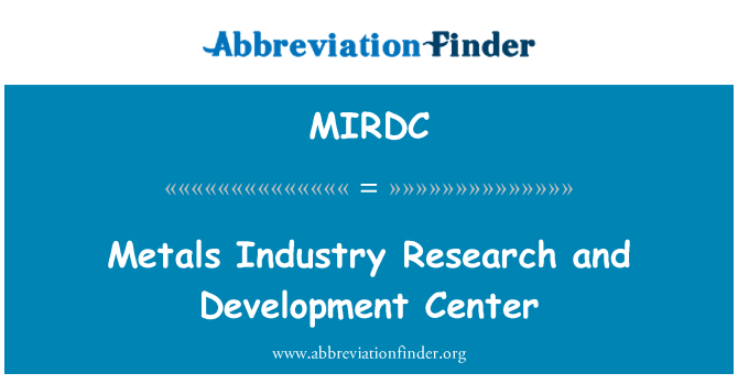 MIRDC: מרכז פיתוח ומחקר של תעשיית מתכות