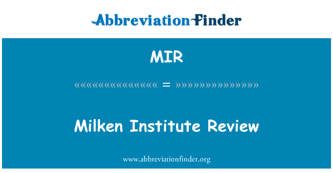 MIR: Milken Institut Review