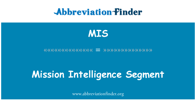 MIS: Mission intelligens Segment