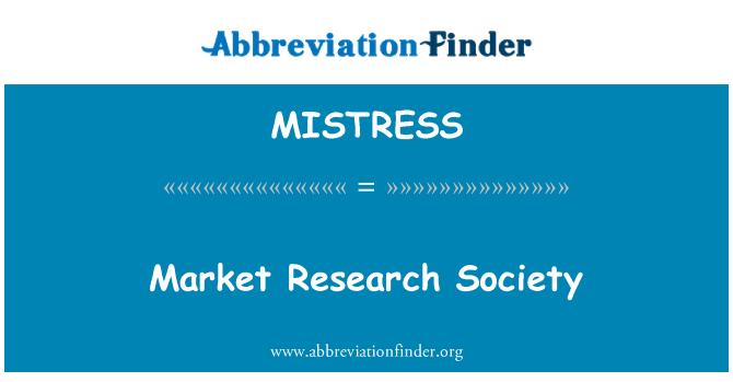 MISTRESS: Market Research Society