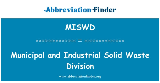 MISWD: 市政和工业固体废物处理司