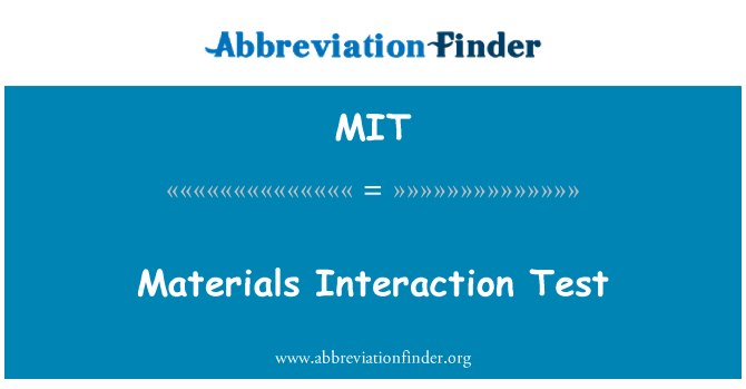 MIT: Test de interacţiune materiale