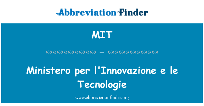 MIT: Ministero per l'innovazione le di e. Tecnologie