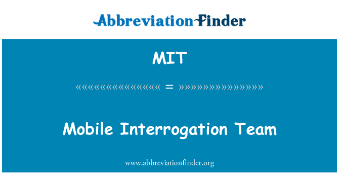 MIT: Ekip Interrogation mobil