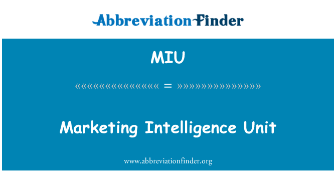 MIU: Unitatea de informaţii de marketing
