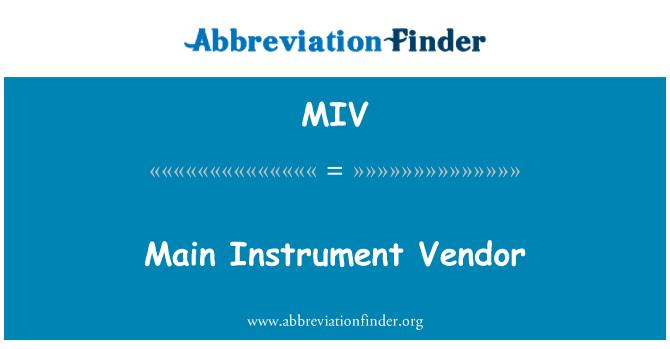 MIV: Instrument de principal furnizor