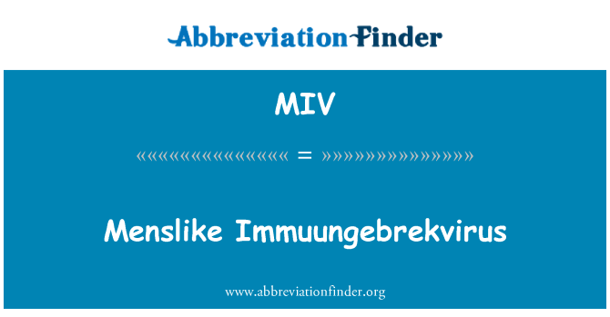 MIV: Menslike Immuungebrekvirus