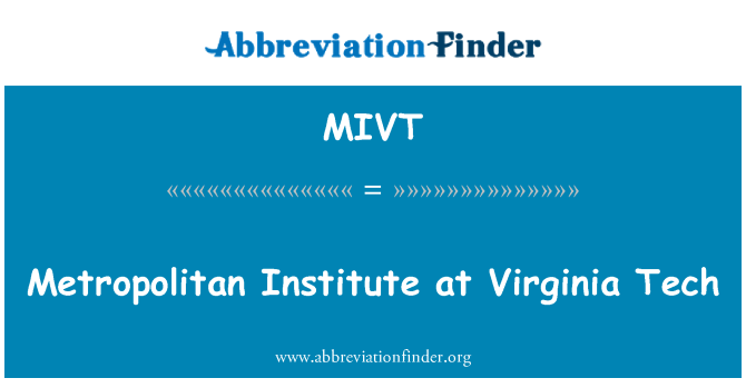 MIVT: ورجینیا ٹیک میں میٹروپولیٹن انسٹی ٹیوٹ