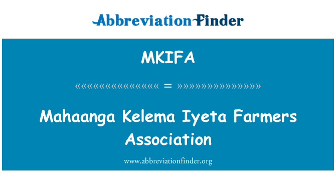 MKIFA: Mahaanga Kelema Iyeta Farmers Association
