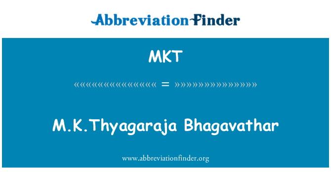 MKT: M.K.Thyagaraja Bhagavathar