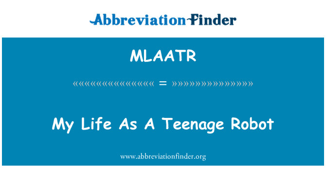 MLAATR: Моє життя в якості підліткової робот