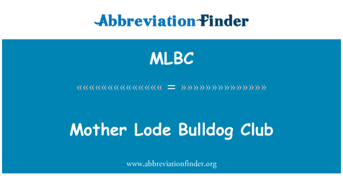 MLBC: Mother Lode Bulldog Club