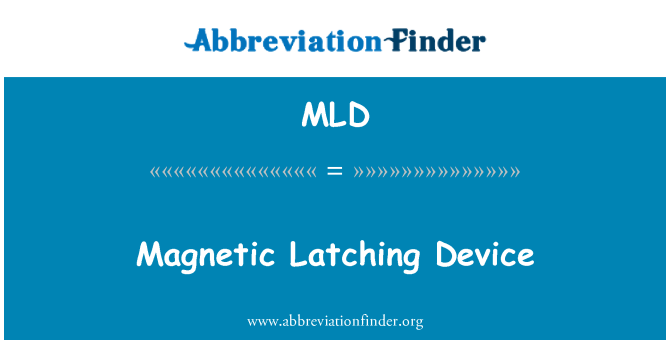 MLD: Dispositif Latching magnétique