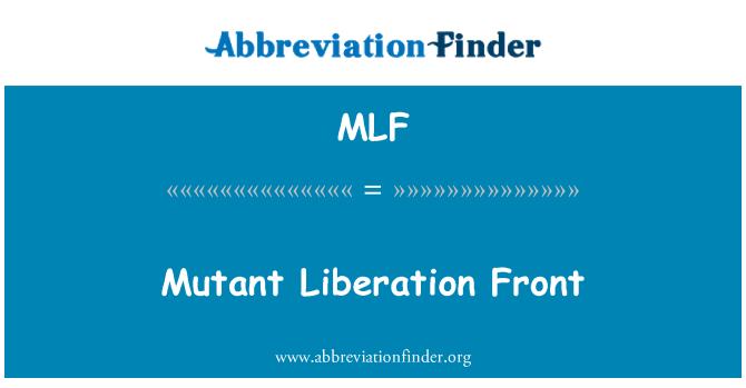 MLF: Μεταλλαγμένο Απελευθερωτικό Μέτωπο